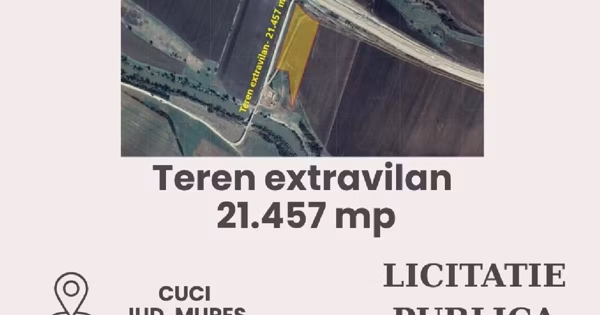 Teren extravilan de vânzare de 21457 mp, în Cuci